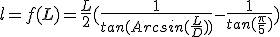  l=f(L)=\frac{L}{2}(\frac{1}{tan(Arcsin(\frac{L}{D}))}-\frac{1}{tan(\frac{\pi}{5})})